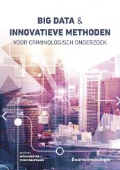 Big data en innovatieve methoden voor criminologisch onderzoek
